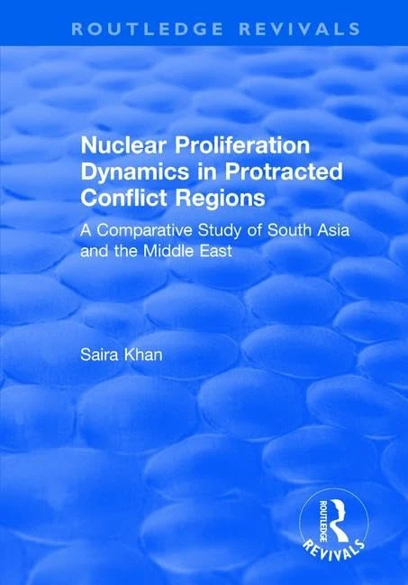Routledge Nuclear Proliferation Dynamics Comparative Study Book