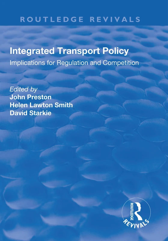 Integrated Transport Policy: Implications for Regulation and Competition (Routledge Revivals)
