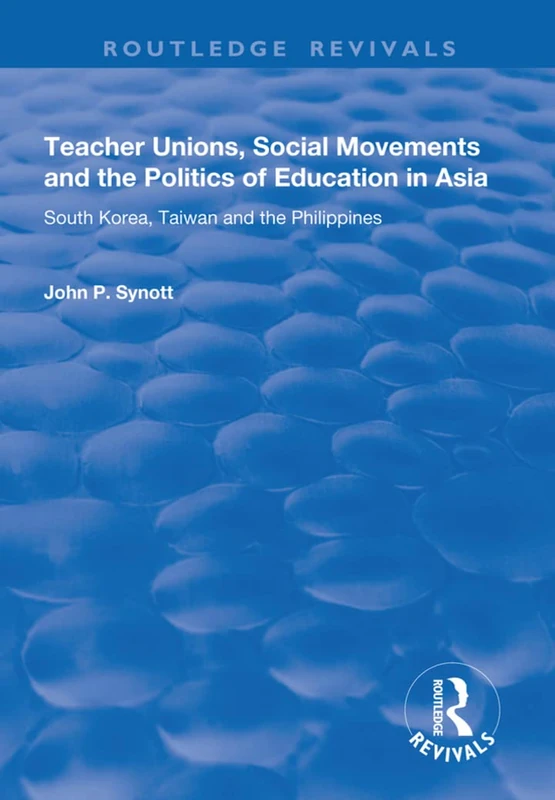 Routledge Teacher Unions and Politics of Education in Asia