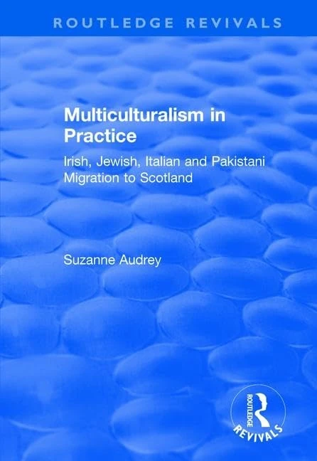 Routledge Multiculturalism in Practice - Scotland Migration Study