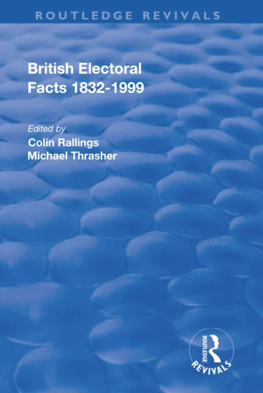 British Electoral Facts, 1832-1999 (Routledge Revivals)