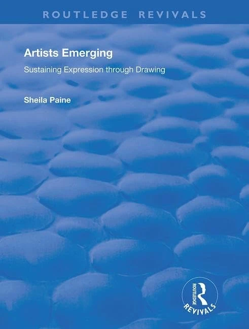 Artists Emerging: Sustaining Expression through Drawing (Routledge Revivals)