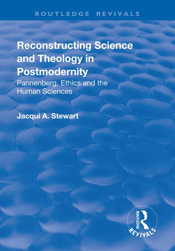 Reconstructing Science and Theology in Postmodernity (Routledge Revivals) - Image 1
