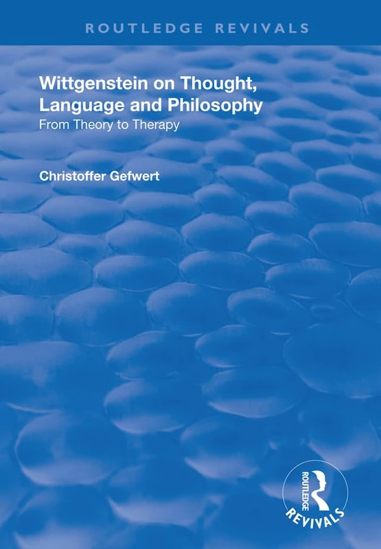 Routledge Wittgenstein on Thought, Language and Philosophy