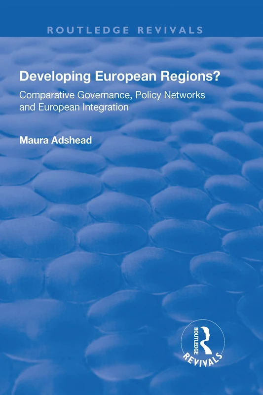 Routledge Developing European Regions? Comparative Governance