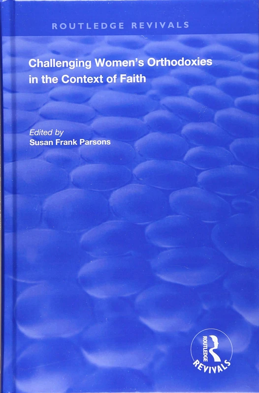 Challenging Women's Orthodoxies in the Context of Faith (Routledge Revivals) - Image 1
