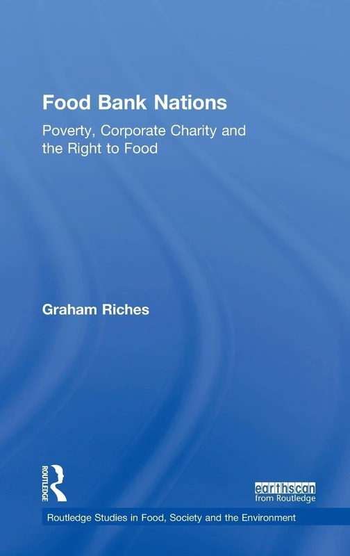 Routledge Food Bank Nations - Poverty and Corporate Charity Book