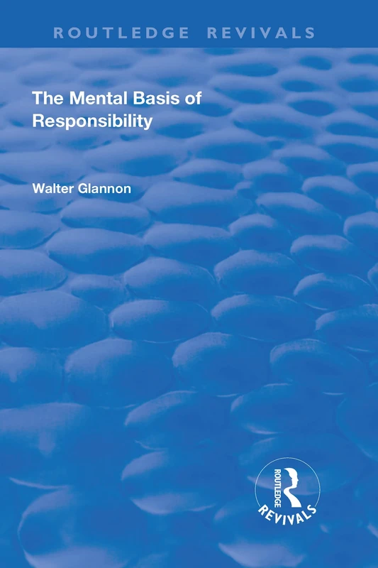 The Mental Basis of Responsibility (Routledge Revivals)