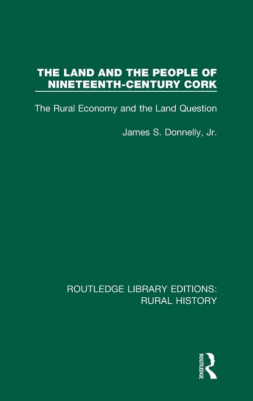 Routledge The Land and the People of Nineteenth-Century Cork - Image 1