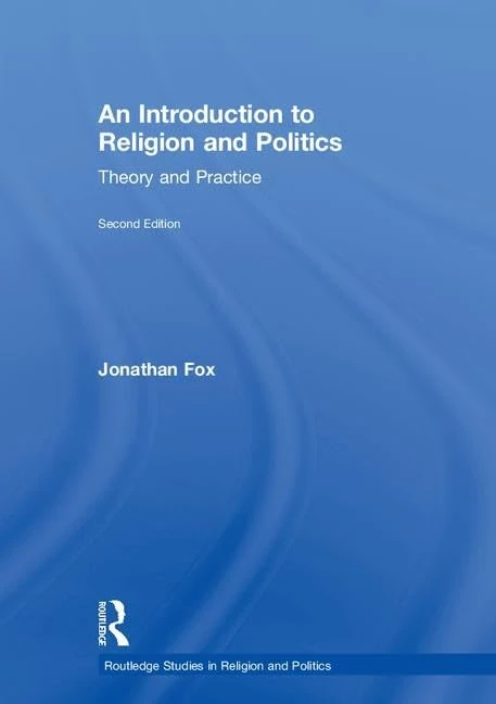 An Introduction to Religion and Politics: Theory and Practice (Routledge Studies in Religion and Politics)