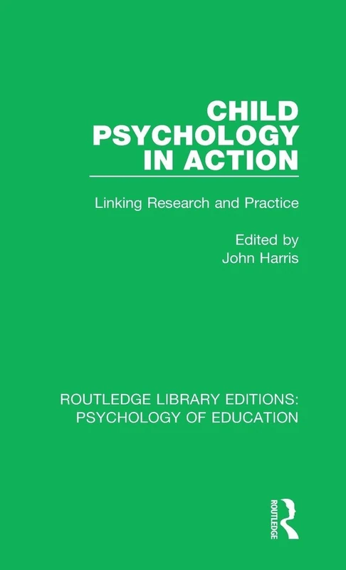 Child Psychology in Action: Linking Research and Practice (Routledge Library Editions: Psychology of Education)