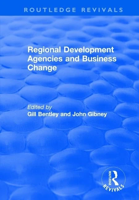 Regional Development Agencies and Business Change (Routledge Revivals)