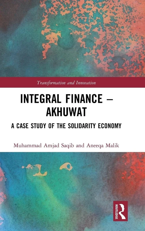 Integral Finance – Akhuwat: A Case Study of the Solidarity Economy (Transformation and Innovation)