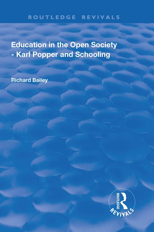 Education in the Open Society - Karl Popper and Schooling (Routledge Revivals)