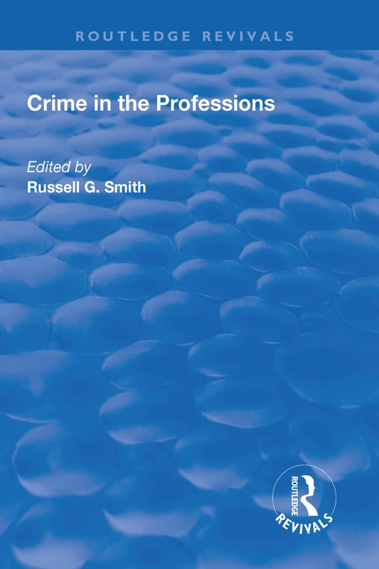 Routledge Crime in the Professions (Routledge Revivals) Book