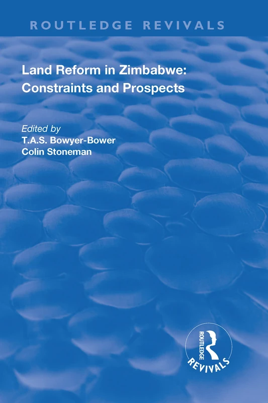 Land Reform in Zimbabwe: Constraints and Prospects (Routledge Revivals)
