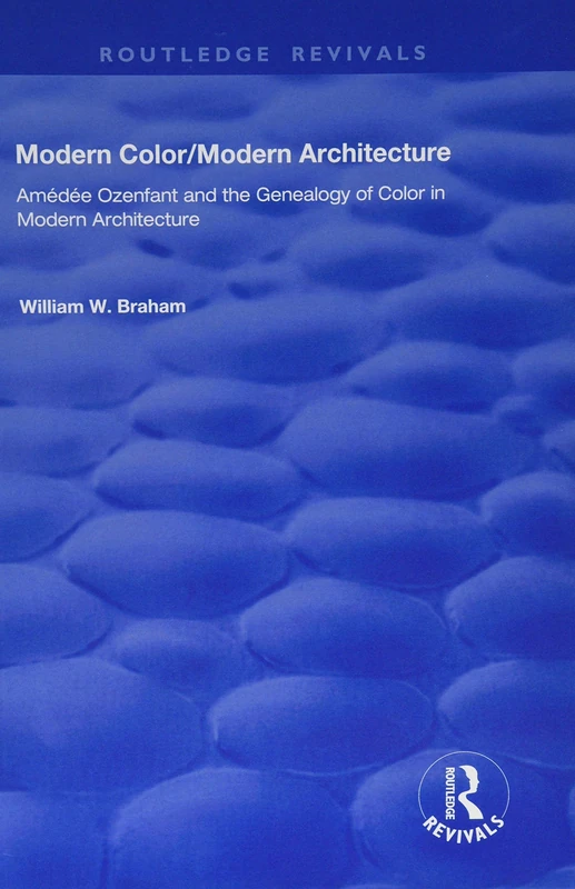 Routledge Modern Architecture: Amedee Ozenfant and Color