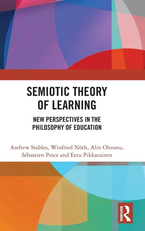 Routledge Semiotic Theory of Learning - Philosophy of Education