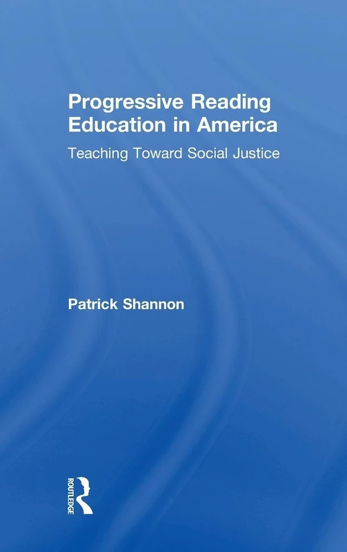Progressive Reading Education in America: Teaching Toward Social Justice