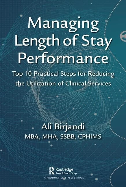 Managing Length of Stay Performance: Top 10 Practical Steps for Reducing the Utilization of Clinical Services