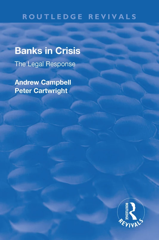 Routledge Banks in Crisis: The Legal Response (Routledge Revivals)