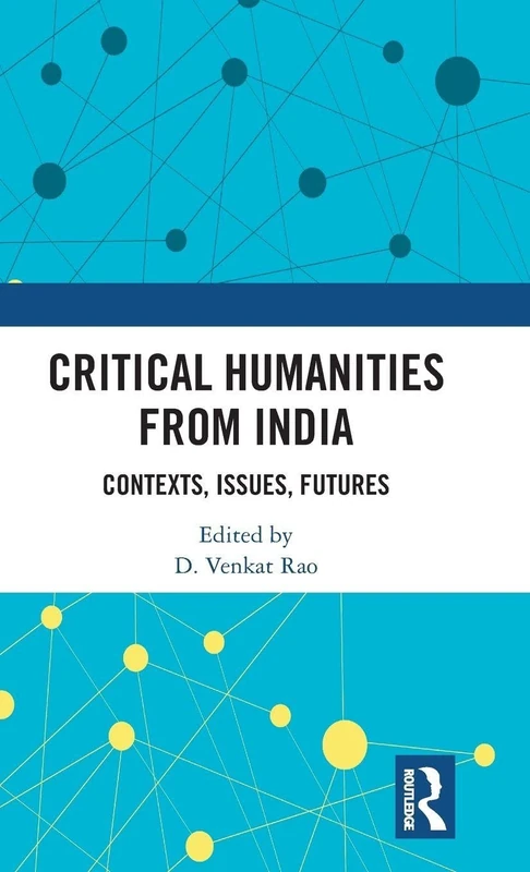 Critical Humanities from India: Contexts, Issues, Futures