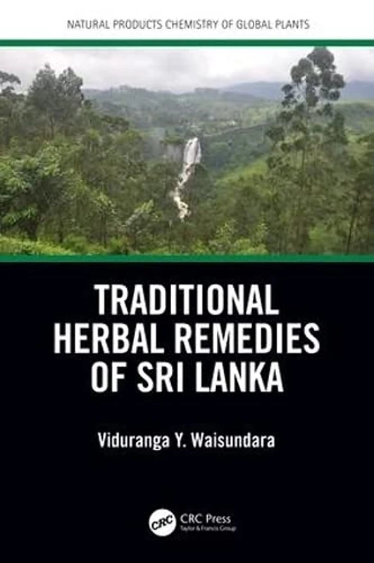 Traditional Herbal Remedies of Sri Lanka (Natural Products Chemistry of Global Plants)