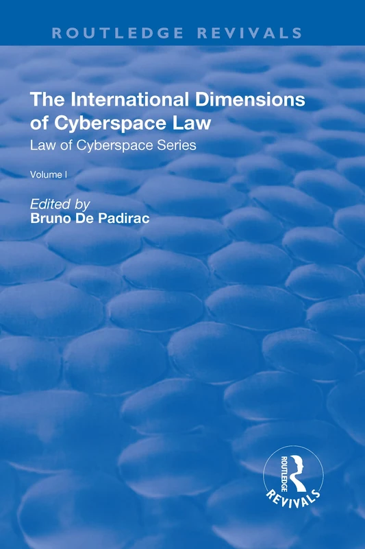 The International Dimensions of Cyberspace Law (Routledge Revivals)