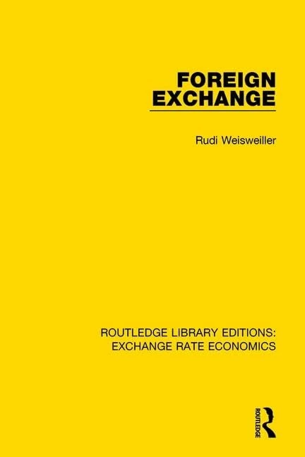 Foreign Exchange: 5 (Routledge Library Editions: Exchange Rate Economics)