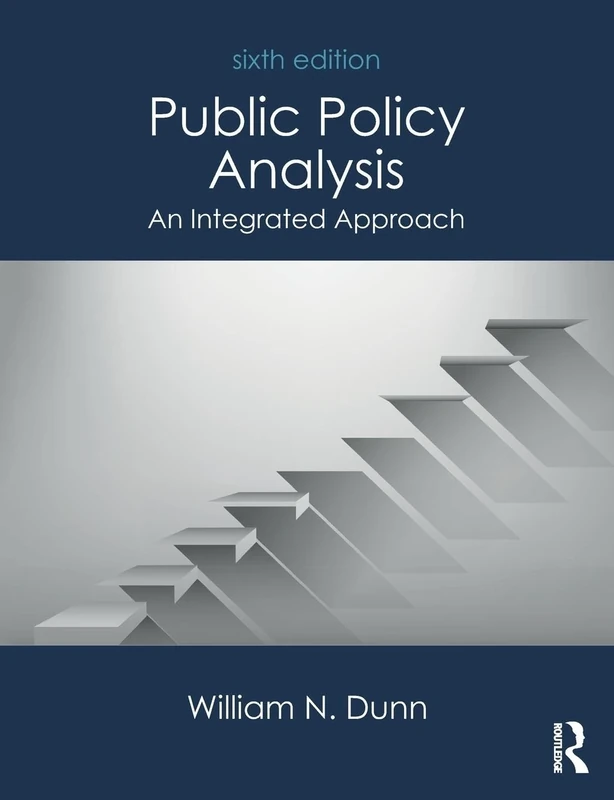 Public Policy Analysis: An Integrated Approach