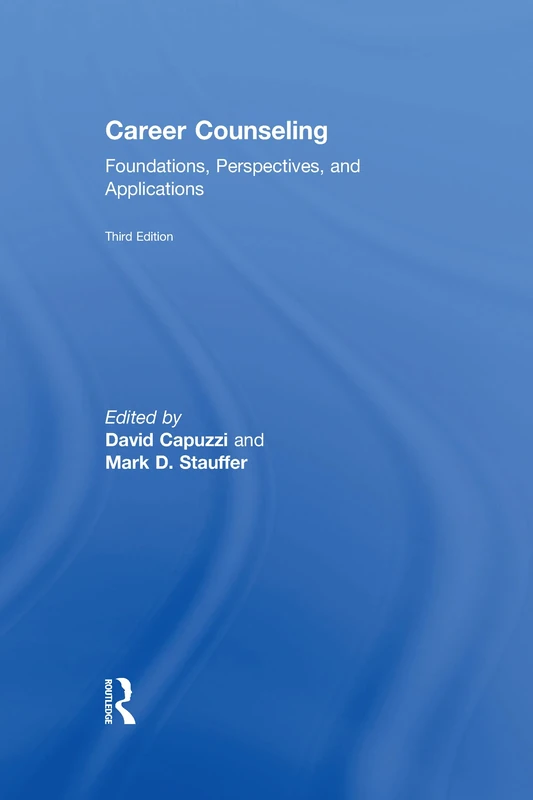 Career Counseling: Foundations, Perspectives, and Applications