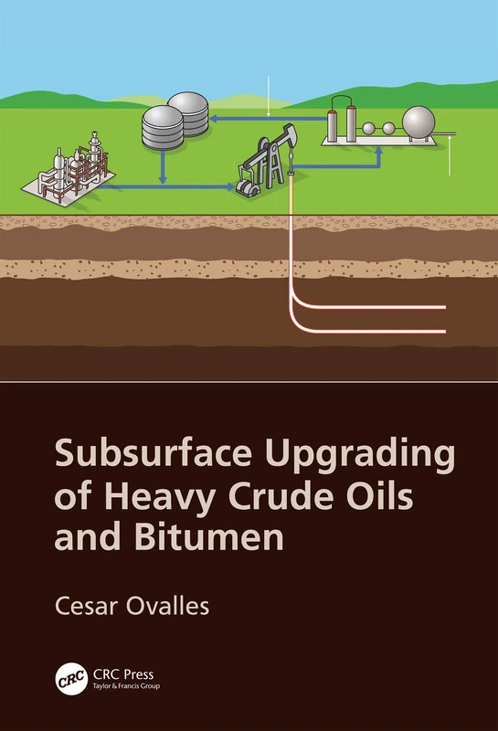CRC Press - Subsurface Upgrading of Heavy Crude Oils and Bitumen