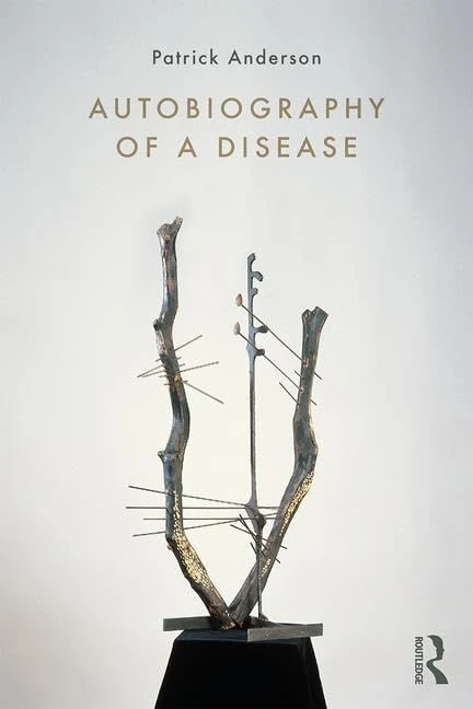 Autobiography of a Disease (Writing Lives: Ethnographic Narratives)