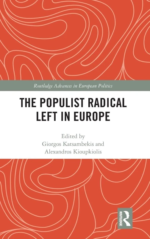 The Populist Radical Left in Europe: 1 (Routledge Advances in European Politics)