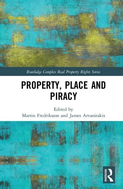 Property, Place and Piracy (Routledge Complex Real Property Rights Series)
