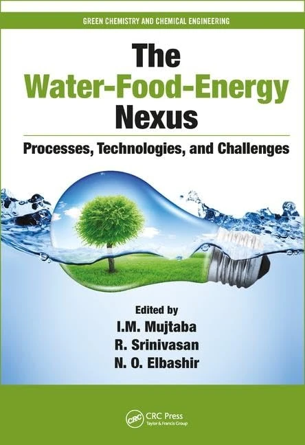 The Water-Food-Energy Nexus: Processes, Technologies, and Challenges (Green Chemistry and Chemical Engineering)