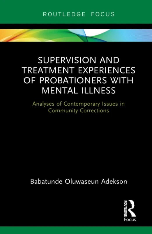 Routledge - Supervision and Treatment of Probationers with Mental Illness