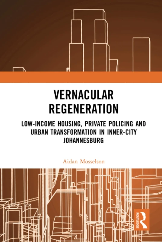 Routledge Vernacular Regeneration - Johannesburg Urban Studies