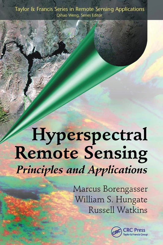 Hyperspectral Remote Sensing: Principles and Applications (Remote Sensing Applications Series)