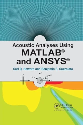 Acoustic Analyses Using Matlab® and Ansys®