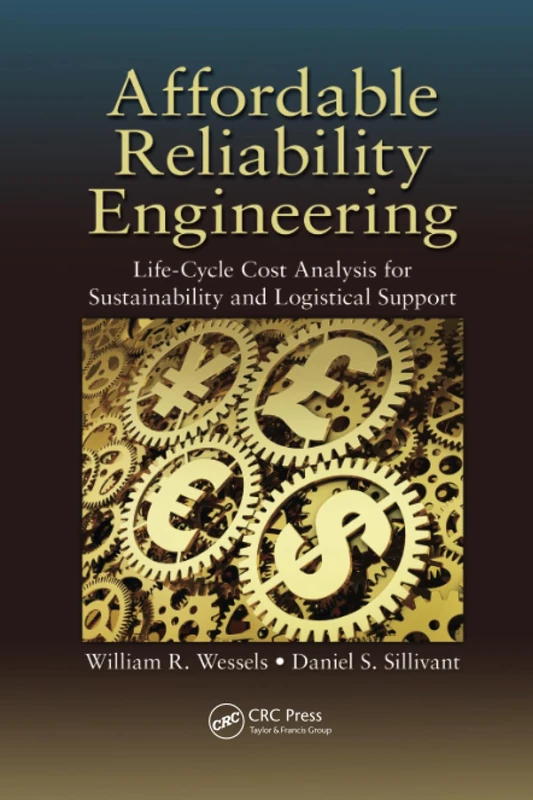 Affordable Reliability Engineering: Life-Cycle Cost Analysis for Sustainability & Logistical Support