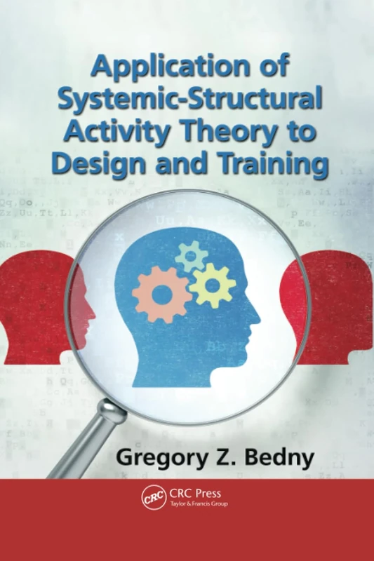 Application of Systemic-Structural Activity Theory to Design and Training (Ergonomics Design & Mgmt. Theory & Applications)