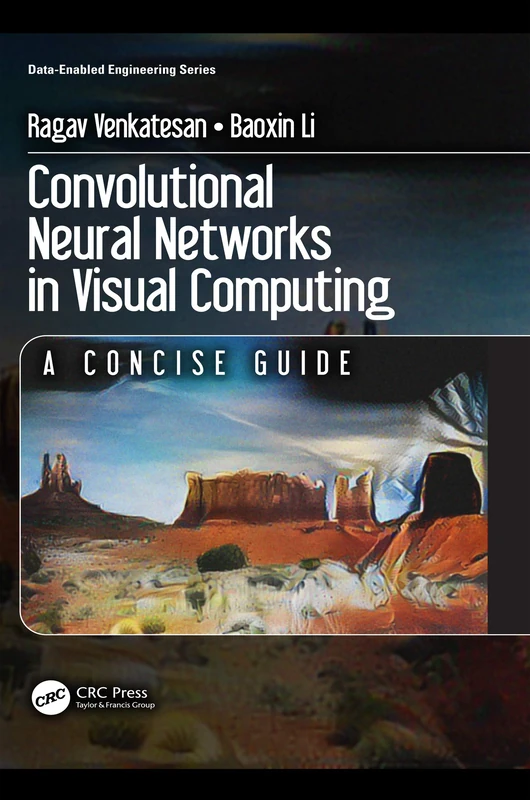 Convolutional Neural Networks in Visual Computing: A Concise Guide (Data-Enabled Engineering)