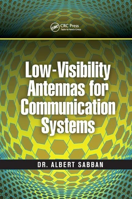 Low-Visibility Antennas for Communication Systems (Modern and Practical Approaches to Electrical Engineering)