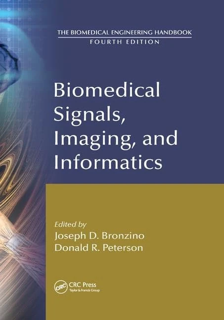 Biomedical Signals, Imaging, and Informatics (The Biomedical Engineering Handbook, Fourth Edition)