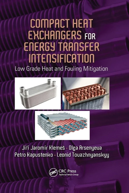 Compact Heat Exchangers for Energy Transfer Intensification: Low Grade Heat and Fouling Mitigation