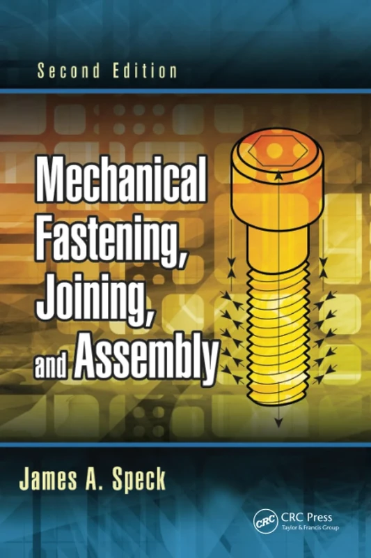 Mechanical Fastening, Joining, and Assembly