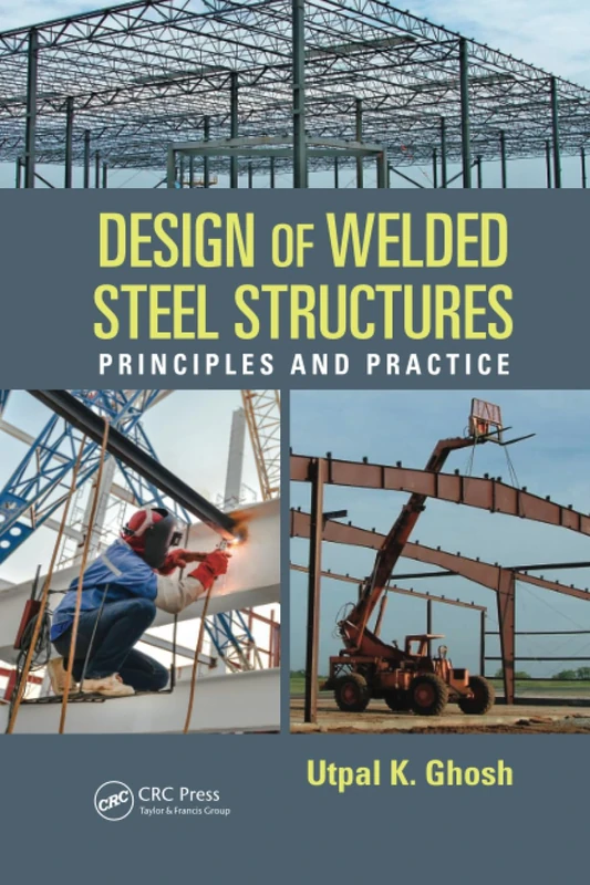 Design of Welded Steel Structures: Principles and Practice