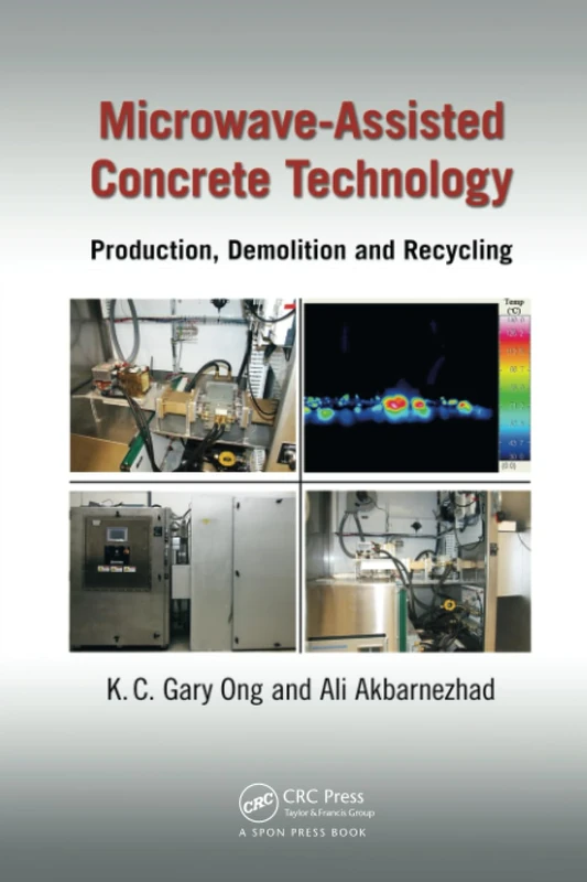 Microwave-Assisted Concrete Technology: Production, Demolition and Recycling