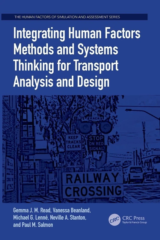 Integrating Human Factors Methods and Systems Thinking for Transport Analysis and Design (Human Factors, Simulation and Performance Assessment)